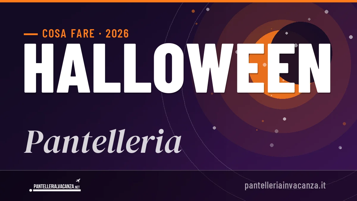 Halloween 2026 a Pantelleria: ristoranti, dove mangiare, eventi